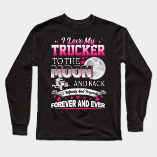 I Love My Trucker Long Sleeve T-Shirt